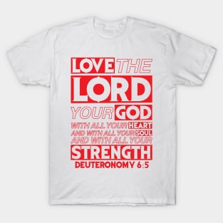 Deuteronomy 6:5 T-Shirt